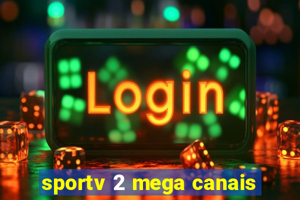 sportv 2 mega canais